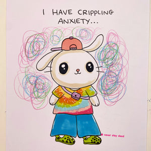 Mini Original ‘I Have Cripping Anxiety’ Drawing (A5)