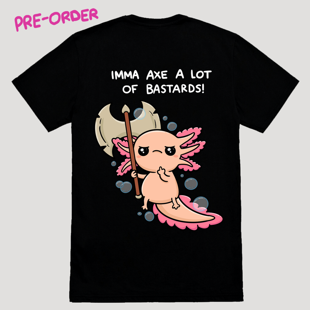 Pre-Order - ‘Imma Axe A Lot…’ Unisex Tee (Released August 24th)